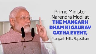 Prime Minister Narendra Modi at the Mangarh Dham Ki Gaurav Gatha event, Mangarh Hills, Rajasthan