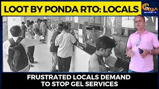 Loot by Ponda RTO: Locals. Frustrated locals demand to stop GEL services