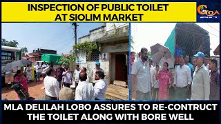 Inspection of public toilet at Siolim market by MLA Delilah Lobo.