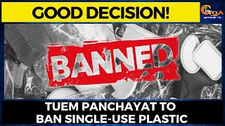 #GoodDecision! Tuem panchayat to ban single-use plastic