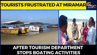 Tourists frustrated at Miramar. After Tourism department stops boating activities