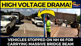 High Voltage Drama! Vehicles stopped on NH 66 for carrying massive bridge beam