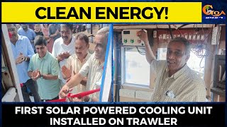 Clean Energy! First Solar powered cooling unit installed on trawler