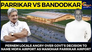 Parrikar Vs Bandodkar Pernemkar's angry over Govts decision to name Mopa Airport as Parrikar airport