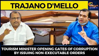 Tourism Minister opening gates of corruption by issuing non-executable orders: Trajano D'mello