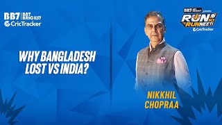 Nikkhil Chopraa opines on Bangladesh's loss against India