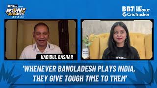 Habibul Bashar said whenever Bangladesh plays against India they give tough time for them