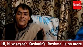 Hi, hi vasayae’: Kashmir’s ‘Reshma’ is no more