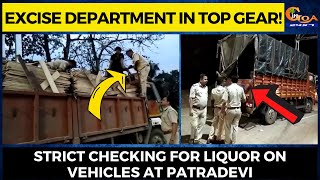 Excise department in top gear! Strict checking for liquor on vehicles at Patradevi