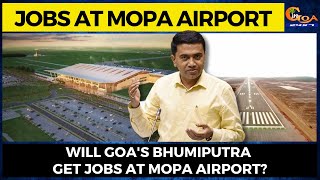 Will Goa's Bhumiputra get jobs at Mopa Airport?