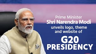 PM Shri Narendra Modi unveils logo, theme & website of India’s G20 Presidency via video conferencing