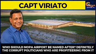 Who should Mopa be named after? The corrupt politicians who are profiteering from it: Capt Viriato