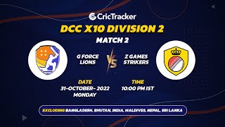 ???? LIVE: Match 2 G Force Lions vs Z Games Strikers| DCC X10 Division 2 - 2022