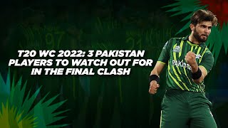 Pakistan players to watch out for in the T20 World Cup Final