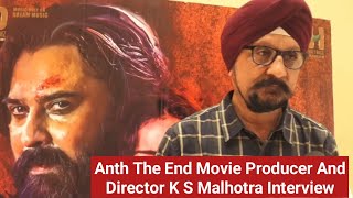 Anth The End Movie Producer And Director K S Malhotra Interview