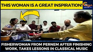 This woman is a great inspiration! Fisherwoman after finishing work takes lessons in classical music