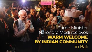 Prime Minister Narendra Modi recieves warm welcome by Indian community in Bali l PMO
