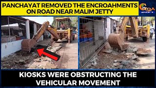 P'yat removed encroahments on road near Malim Jetty. Kiosks were obstructing the vehicular movement