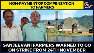 Non-payment of compensation to farmers. Sanjeevani farmers warned to go on strike from 24th November