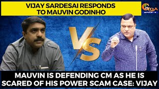 Vijay Sardesai responds to BJP Min Mauvin Godinho.