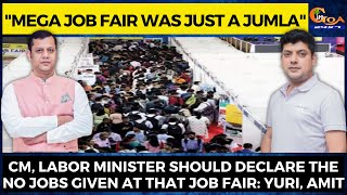 "Mega job fair was just a jumla" CM, Labor Minister should declare no jobs given: Yuri, Amit