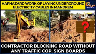 Haphazard work of laying underground electricity cables in Mandrem