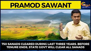 750 sanads cleared during last three years. Before tenure ends, state govt will clear all sanads: CM