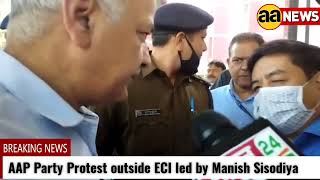 AAP Party Protest outside ECI led by Manish Sisodiya
