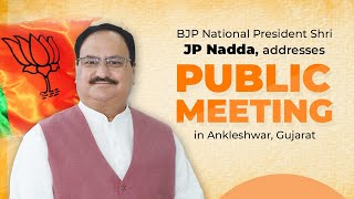 BJP National President Shri JP Nadda addresses public meeting in Ankleshwar, Gujarat