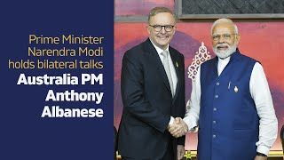 Prime Minister Narendra Modi holds bilateral talks Australia PM Anthony Albanese | PMO