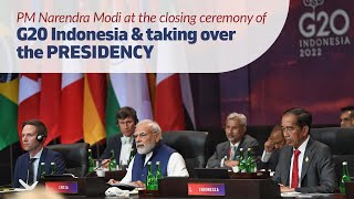 PM Narendra Modi at the closing ceremony of G20 Indonesia & taking over the presidency l PMO