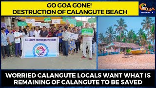 #GoGoaGone- Destruction of Calangute Beach, locals want what is remaining of Calangute to be saved