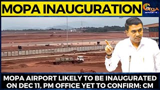 CM says Mopa Airport likely to be inaugurated on Dec 11; What do you think?