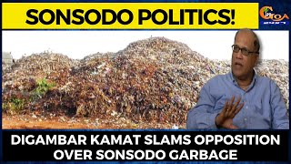 Sonsodo Politics! Digambar Kamat slams opposition over Sonsodo Garbage