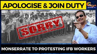 Apologise and join duty, Monserrate to protesting IFB workers