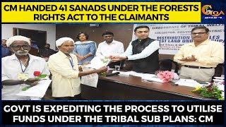 CM handed 41 sanads under the Forests Rights Act to the claimants.