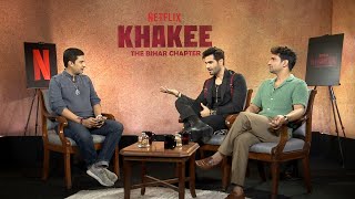 Khakee: The Bihar Chapter | Karan Tacker & Jatin Sarna Exclusive Interview