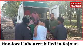 Non-local labourer killed in Rajouri