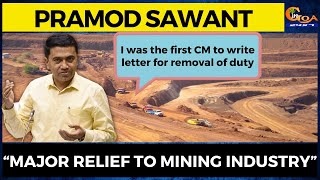 “Major relief to mining industry” I was the first CM to write letter for removal of duty: CM