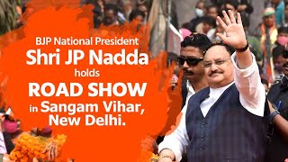 BJP National President Shri JP Nadda holds road show in Sangam Vihar, New Delhi.