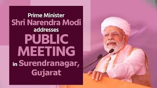 PM Shri Narendra Modi addresses public meeting in Surendranagar, Gujarat