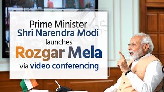 PM Shri Narendra Modi launches Rozgar Mela via video conferencing