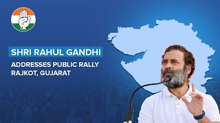 LIVE: Shri Rahul Gandhi addresses public rally in Rajkot, Gujarat. #CongressAaveChe