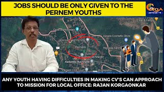 Any youth having difficulties in making CV's can approach to Mission for Local Office: Rajan