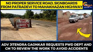 No proper service road, signboards from Patradevi to Mahakhazan highway.