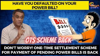 Have you defaulted on your power bill? Don't worry! OTS scheme for pending power bills is back