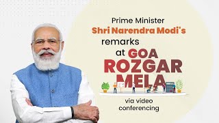 PM Shri Narendra Modi's remarks at Goa Rozgar Mela via video conferencing