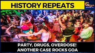 #HistoryRepeats Party, Drugs, Overdose! Another case rocks Goa