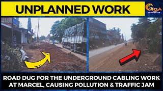 #Unplannedwork Road dug for the underground cabling work at Marcel, causing pollution & traffic jam