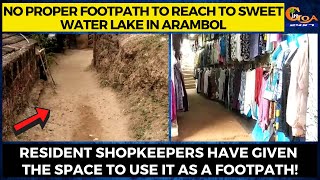 No proper footpath to reach to Sweet water lake in Arambol.
